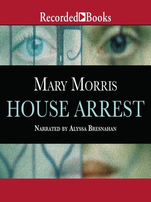 Title details for House Arrest by Mary Morris - Wait list